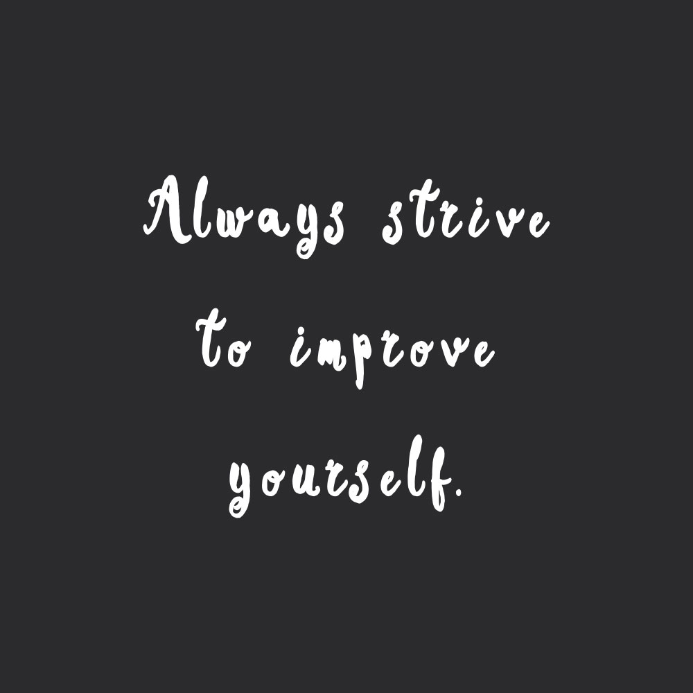 Strive To Improve  Self-Love And Fitness Inspirational Quote