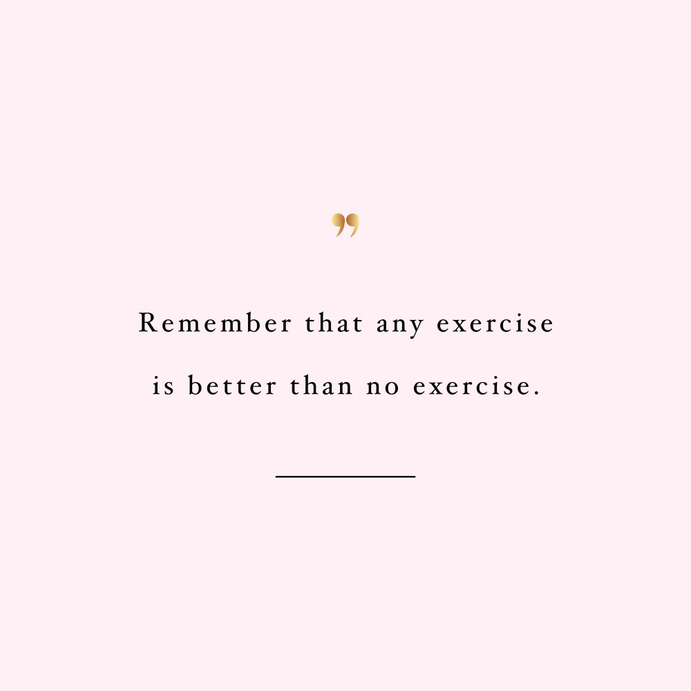 Anything Is Better Than No Exercise | Fitness And Self-Love ...