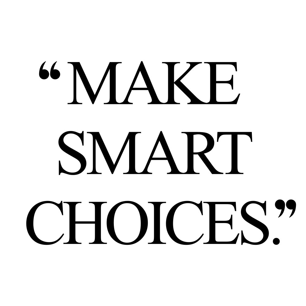 Make Smart Choices