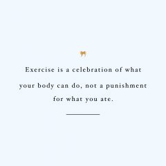 Exercise Is Not A Punishment | Wellness And Exercise Motivational Quote / @spotebi