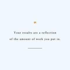 Results Reflect Work | Fitness And Health Quote / @spotebi