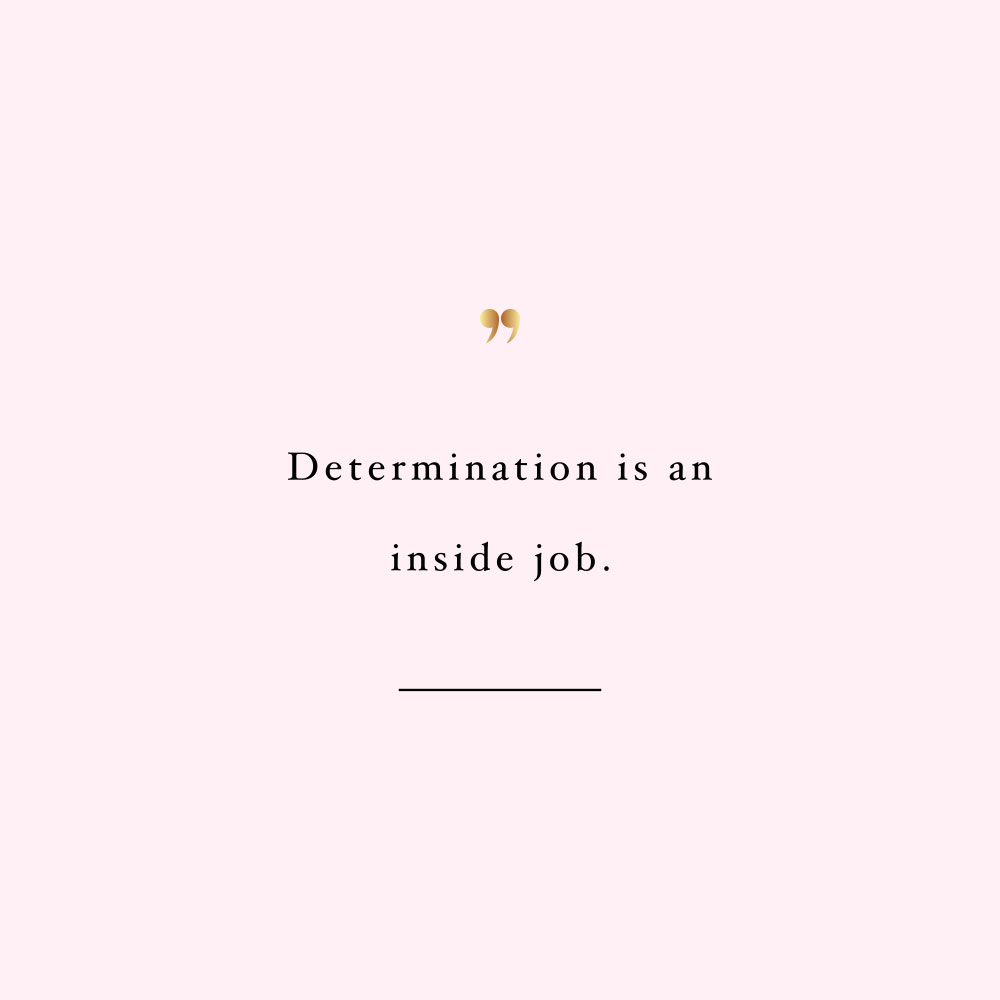 Determination Is An Inside Job | Fitness And Exercise Quote